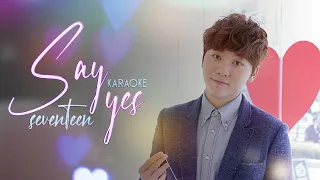 Download SEVENTEEN - Say Yes (karaoke) MP3