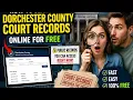 How to search Dorchester County court records online for free
