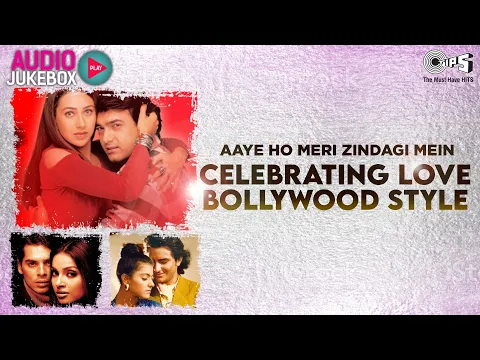 Download MP3 Aaye ho meri zindagi mein - Celebrating Love Bollywood Style | Audio Jukebox | 90's Bollywood Songs