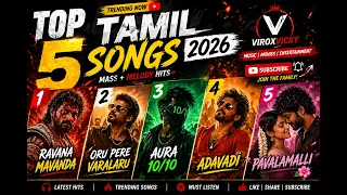 top 5 tamil songs 2026 youtube trending songs mass hits