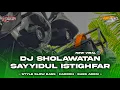 Download Lagu DJ SAYYIDUL ISTIGHFAR - DJ SHOLAWAT CHEK SOUND HOREG | HADROH SLOW BASS