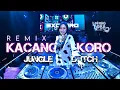 Download Lagu KACANG KORO | JUNGLE DUTCH REMIX