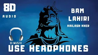 Download बम लहरी 8D AUDIO (Bam Lahiri Kailash kher). full extreme bass. Dj musix MP3