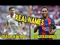 Famous Footballer s Real Names ft Ronaldinho Cafu Kaka