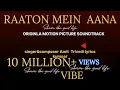 Raaton Mein Aana |Vibe |Kunal Kemmu |Vanshika Dhir |Amit Trivedi |Kumaar#longvideo#youtube #viral