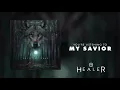 Download Lagu Healer - My Savior (Official Audio Stream)
