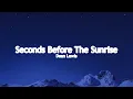 Seconds BeforeThe Sunrise (Lyrics) - Dean Lewis