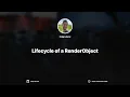 Lifecycle of a RenderObject by Craig Labenz