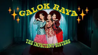 galok raya official video the impatient sisters