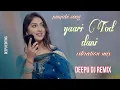 Download Lagu YAARI TOD DENI { RAGGATION MIXX } SOUND CHECK DJ DEEPU exported 3
