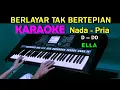 Download Lagu BERLAYAR TAK BERTEPIAN - Ella | KARAOKE Nada Pria