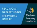 1 Write a Python program to read a dataset using the Pandas library Machine Learning Hands-on