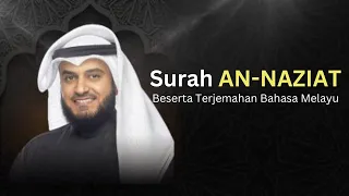 surah an naziat beserta terjemahan bahasa melayu oleh sheikh misyary rashid al afasy