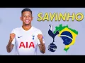 SAVINHO WELCOME TO TOTTENHAM HOTSPUR