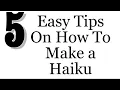 How to make a Haiku with 5 Easy Steps