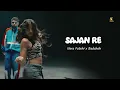 Nora Fatehi x Badshah - Sajan Re Lyrics | SAJAN RE Lyrics Nora Fatehi | SK Series