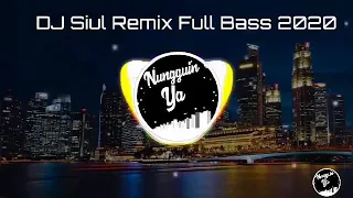 Download DJ Siul Viral Tik Tok Yang Kalian Cari Terbaru 2020🎧 REMIX TERBARU 2020 || FULL BASS MP3