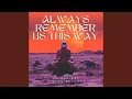 Download Lagu Always Remember Us This Way
