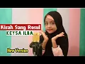 Download Lagu KISAH SANG ROSUL AISHWA NAHLA COVER KEYSA ILBA (NEW VERSION)