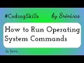 How to Run Operating System Commands in Java Coding Skills