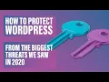 How to Protect WordPress from the Biggest Threats We Saw in 2020