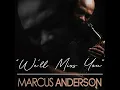 We'll Miss You - Marcus Anderson
