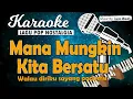Download Lagu Karaoke MANA MUNGKIN KITA BERSATU - Harry Tasman // Music By Lanno Mbauth