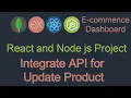 React and node JS project Integrate Update Product API with UI