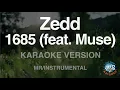 Zedd-1685 (feat. Muse) (MR/Instrumental) (Karaoke Version)