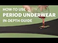 How to use Period Underwear - In-depth Instructional