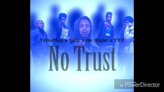 tedaplug ft ggk 1717 mr right u0026 tyc no trust prod by tedaplug 