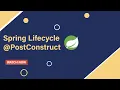Spring Lifecycle PostConstruct Part-9