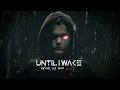 Until I Wake - Self-Medicated (Revisited)