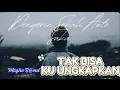 Download Lagu TAK BISA KU UNGKAPKAN