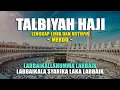 Download Lagu TALBIYAH HAJI MERDU LIRIK DAN ARTINYA - SHOLAWAT HAJI | LABBAIKALLAHUMMA LABBAIK