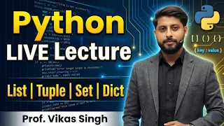 Python Live lecture List Tuple Set Dict by Vikas Singh in Hindi