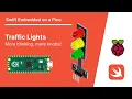 Fun with traffic lights in 60 seconds Swift Embedded on Raspberry Pi Pico
