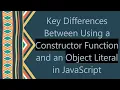 Key Differences Between Using a Constructor Function and an Object Literal in JavaScript