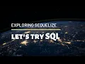 Exploring Sequelize and SQL