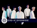 Download Lagu EXO-K - Overdose (Girl Group + Male Rapper)