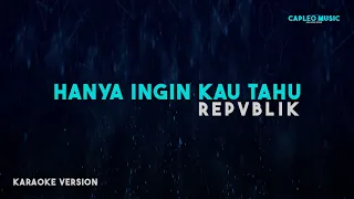repvblik hanya ingin kau tahu karaoke version 