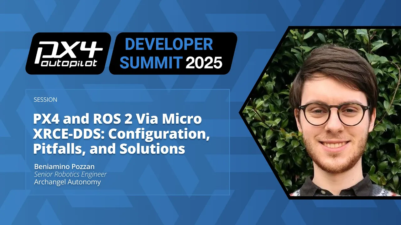 PX4 and ROS 2 Via Micro XRCE-DDS: Configuration, Pitfalls, and Solutions - Beniamino Pozzan