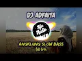 Download Lagu DJ adfaita lirik terbaru  adfaita versi angklung slow bass