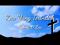 Lagu Kau Yang Terindah~Robert \u0026 Lea -Lagu Rohani Kristen-