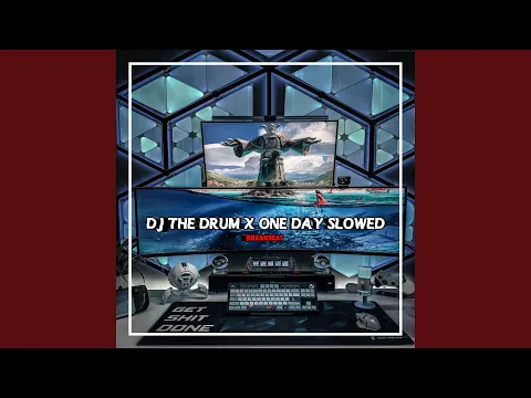 Download MP3 DJ THE DRUM X ONE DAY X YA ODNA (SLOWED)