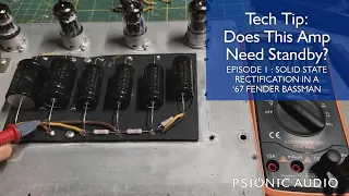 tech tip does this amp need standby episode 1 solid state rectification in a 67 fender bassman
