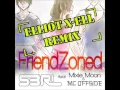 S3RL - Friendzoned (Elliot X Ell Remix)