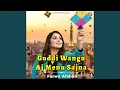 Lagu Guddi Wangu Aj Menu Sajna