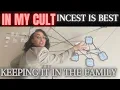 My Family Bush Incest within my Polygamous CULT