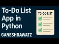 To Do App in Python GANESH RAWATZ